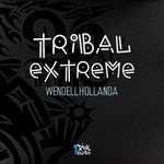 cover: Wendell Hollanda - Tribal Extreme