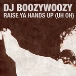 cover: Dj Boozywoozy - Raise Ya Hands Up