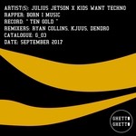 cover: Born I Music|Kids Want Techno|Julius Jetson - Ten Gold Remixes