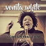 cover: Vonita White - Come On Praise Him