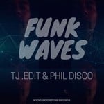 cover: Phil Disco|Tj Edit - Funk Waves