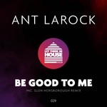 cover: Ant Larock - Be Good To Me