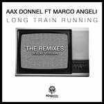 cover: Aax Donnel|Marco Angeli - Long Train Running (The Remixes) (Deluxe Version)