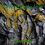 cover: A Man Barely Alive|Kram Deeps - Crazy Place