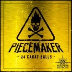 cover: Piecemaker - 24 Carat Balls