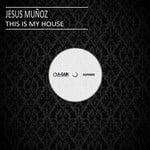 cover: Jesus Munoz - This Is My House