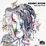 cover: Robert Mycer - Rave Like It's 92