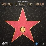 cover: Ivan Roudyk - You Got To Take This Higher