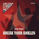 cover: War Force - Break Your Ankles