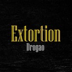 cover: Drogao - Extortion