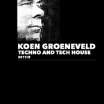 cover: Koen Groeneveld|Various - Techno And Tech House 2017/2