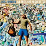 cover: Jack Johnson - All The Light Above It Too