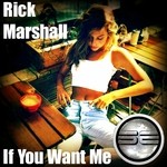 cover: Rick Marshall - If You Want Me