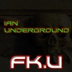 cover: Ian Underground - FK U (Explicit)