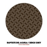 cover: Serge Grey|Baptiste Del Aguila - Dig This/Without Feelings