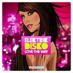 cover: Elektrik Disko - Love The Way