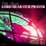 cover: Eddie Amador - Lord Hear Our Prayer