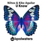 cover: Niltox & Kike Aguilar - U Know