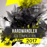 cover: Kai Pattenberg|Various - Hardwandler ADE Compilation 2017 (unmixed tracks)