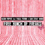 cover: Bacon Popper|Paola Peroni & Sam Stray Wood - Free Bunch Of Freaks