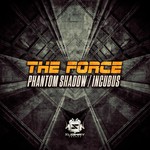 cover: The Force - Phantom Shadow/Incubus