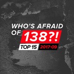 cover: Various - Who's Afraid Of 138?! Top 15 - 2017-09