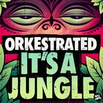 cover: Orkestrated - It's A Jungle