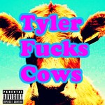 cover: Tyler The Creator - Tyler Fucks Cows (Explicit)