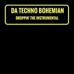 cover: Da Techno Bohemian - Droppin' The Instrumental