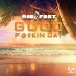 cover: Bigfoot - Good Fuckin Day