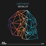 cover: Alberto Aguilar - Disco Balls