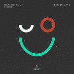 cover: Man Without A Clue - Better Days