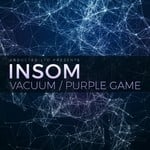 cover: Insom - Vacuum/Purple Game