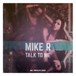 cover: Mike R - Talk To Me