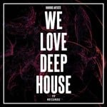 cover: Various - We Love Deep House