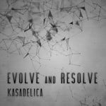 cover: Kasadelica - Evolve & Resolve