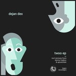 cover: Dejan Dex - Twoo EP