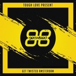 cover: Various - Tough Love Present Get Twisted Amsterdam