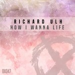 cover: Richard Ulh - How I Wanna Life