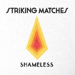 cover: Striking Matches - Shameless