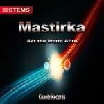 cover: Mastirka - Set The World Afire