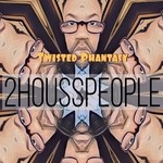 cover: 2housspeople - Twisted Phantasy (Club Mixes)