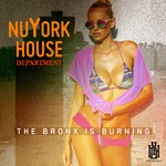 cover: Nuyork House Department - The Bronx Is Burning