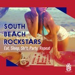 cover: South Beach Rockstars - Eat, Sleep, Sh*t, Party, Repeat