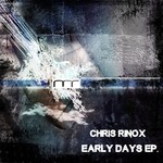 cover: Chris Rinox - Early Days EP