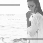 cover: Roy Barreto - Take Me Back