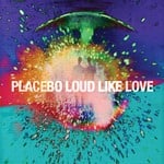 cover: Placebo - Loud Like Love