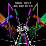 cover: Bnr|Julez|Surreal - Twisted/Like This