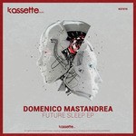 cover: Domenico Mastandrea - Future Sleep EP