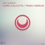 cover: Sol Shadda - Cairo Calcutta/Train 2 Berlin